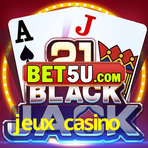 jeux casino